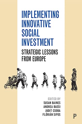 Download Implementing Innovative Social Investment: Strategic Lessons from Europe - Susan Baines | PDF