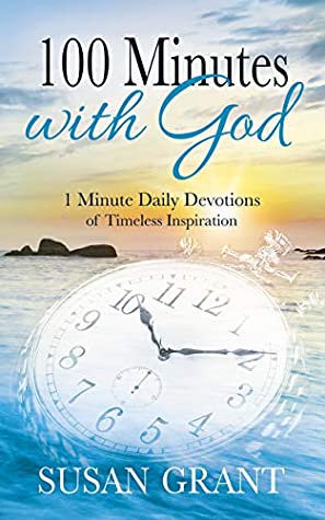 Read 100 Minutes with God: 1 Minute Daily Devotions of Timeless Inspirations - Susan Grant | ePub