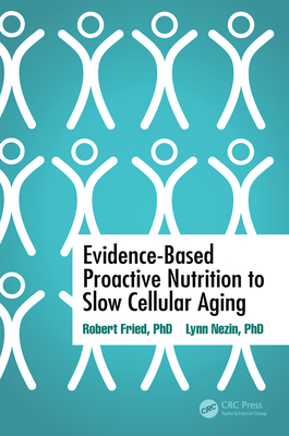 Download Evidence-Based Proactive Nutrition to Slow Cellular Aging - Robert Fried file in ePub
