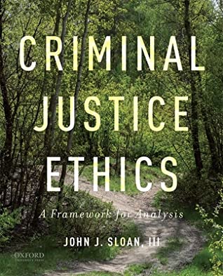 Download Criminal Justice Ethics: A Framework for Analysis - John J Sloan | PDF